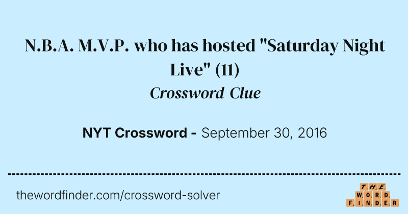 N.B.A. M.V.P. who has hosted "Saturday Night Live" crossword clue image