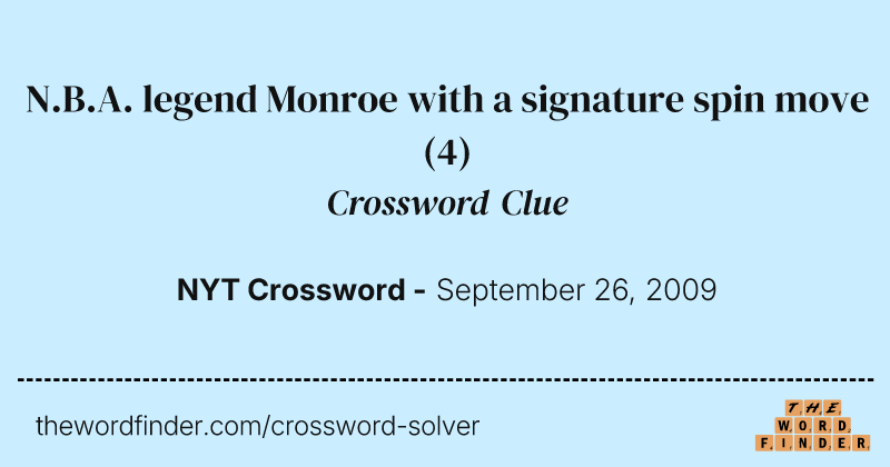 N.B.A. legend Monroe with a signature spin move crossword clue image