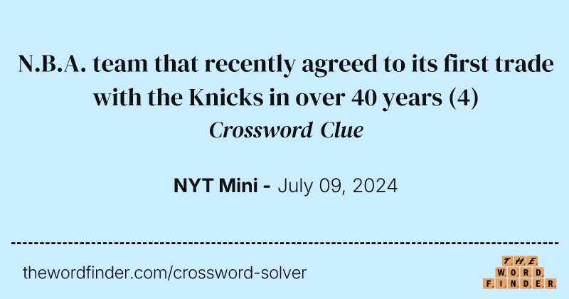 N.B.A. team that recently agreed to its first trade with the Knicks in over 40 years crossword clue image