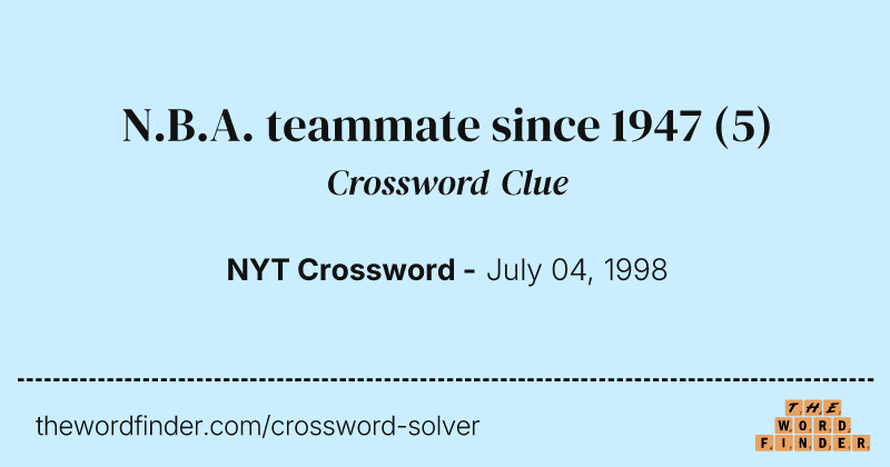 N.B.A. teammate since 1947 crossword clue image