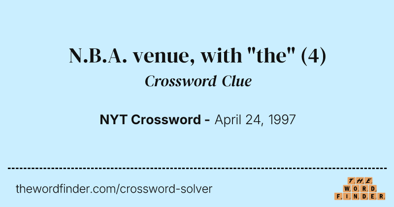 N.B.A. venue, with "the" crossword clue image