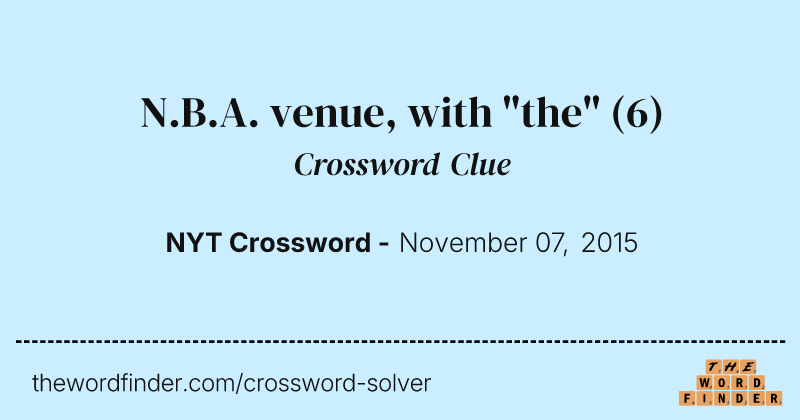 N.B.A. venue, with "the" crossword clue image