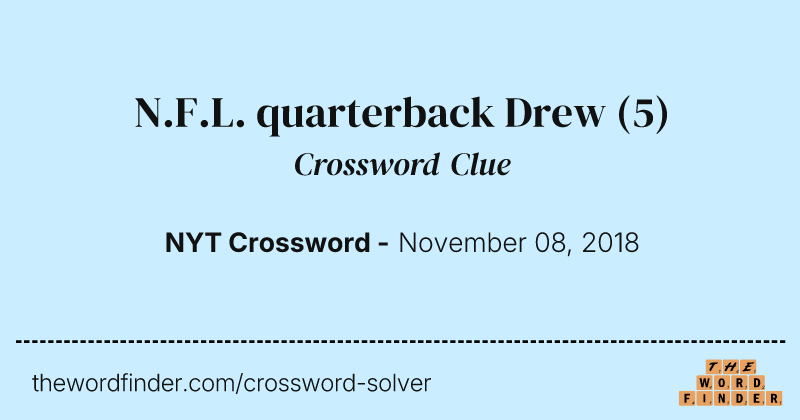 N.F.L. quarterback Drew crossword clue image