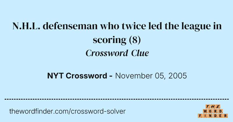 N.H.L. defenseman who twice led the league in scoring crossword clue image