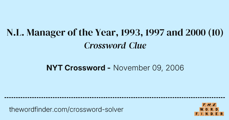 N.L. Manager of the Year, 1993, 1997 and 2000 crossword clue image
