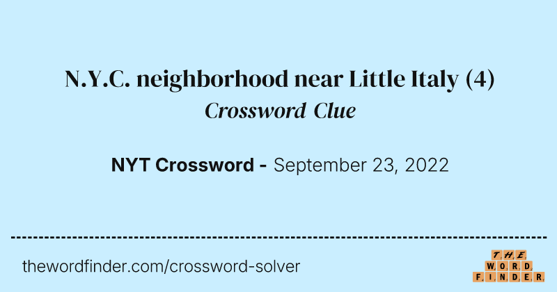 N.Y.C. neighborhood near Little Italy crossword clue image