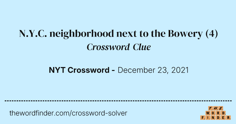 N.Y.C. neighborhood next to the Bowery crossword clue image