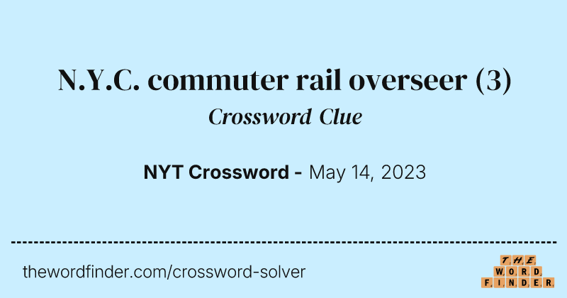 N.Y.C. commuter rail overseer crossword clue image