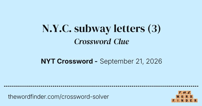N.Y.C. subway letters crossword clue image