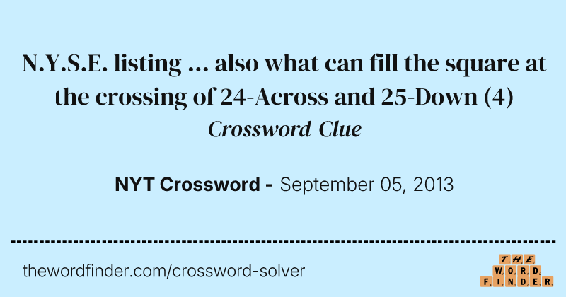 N.Y.S.E. listing ... also what can fill the square at the crossing of 24-Across and 25-Down crossword clue image