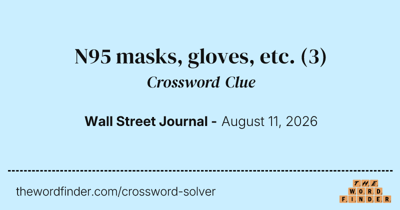 N95 masks, gloves, etc. crossword clue image