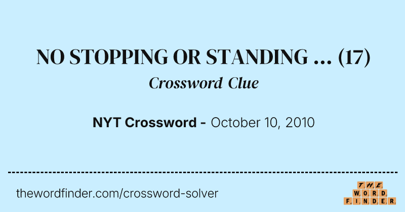 NO STOPPING OR STANDING ... crossword clue image