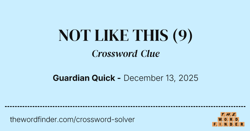NOT LIKE THIS crossword clue image