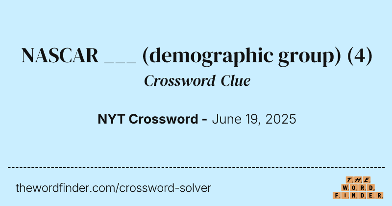 NASCAR ___ (demographic group) crossword clue image
