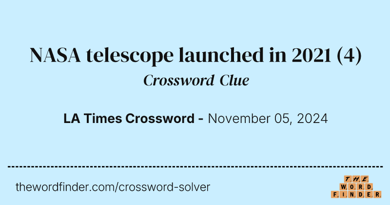 NASA telescope launched in 2021 crossword clue image