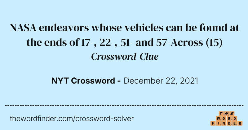 NASA endeavors whose vehicles can be found at the ends of 17-, 22-, 51- and 57-Across crossword clue image
