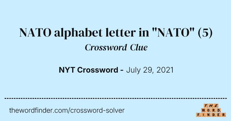 NATO alphabet letter in "NATO" crossword clue image