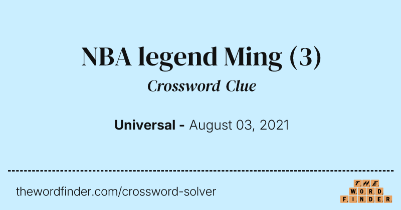 NBA legend Ming crossword clue image