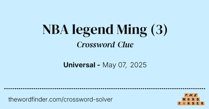 NBA legend Ming crossword clue image