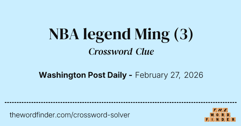 NBA legend Ming crossword clue image