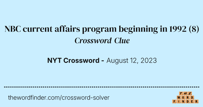 NBC current affairs program beginning in 1992 crossword clue image