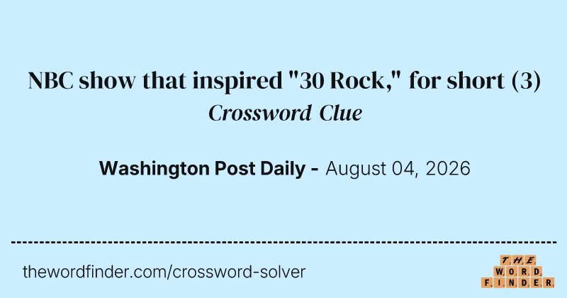 NBC show that inspired "30 Rock," for short crossword clue image