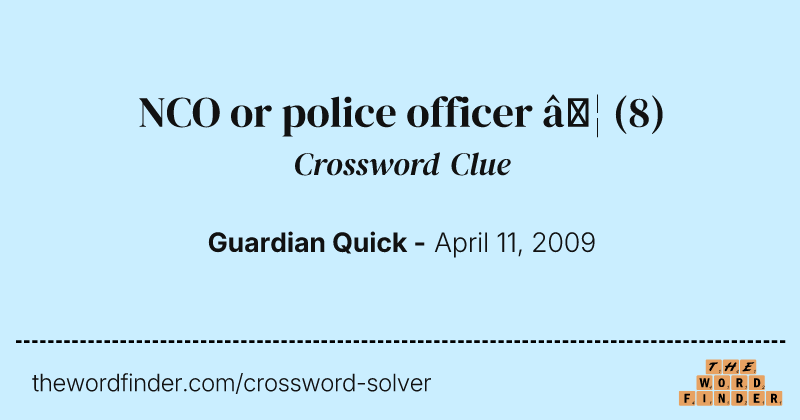 NCO or police officer … crossword clue image