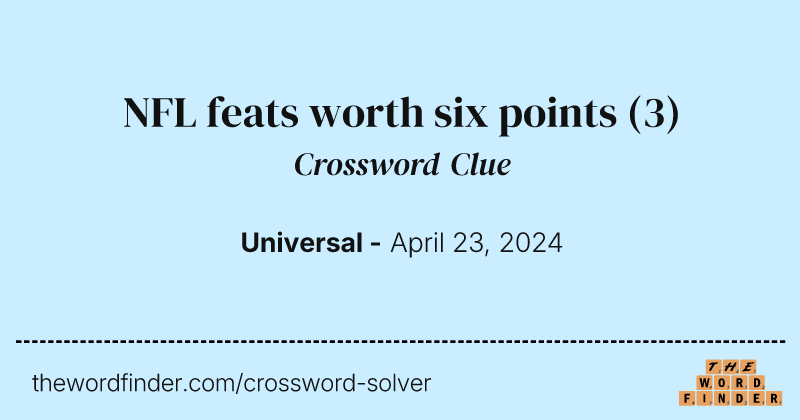 NFL feats worth six points crossword clue image