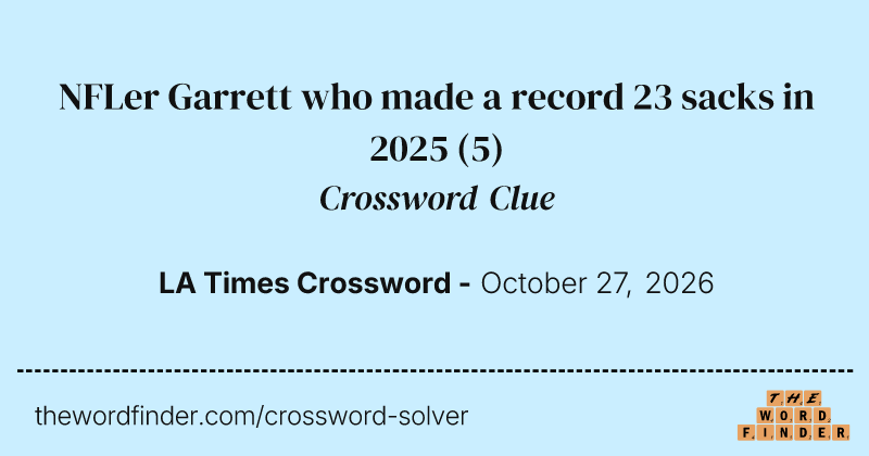 NFLer Garrett who made a record 23 sacks in 2025 crossword clue image