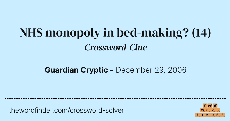 NHS monopoly in bed-making? crossword clue image
