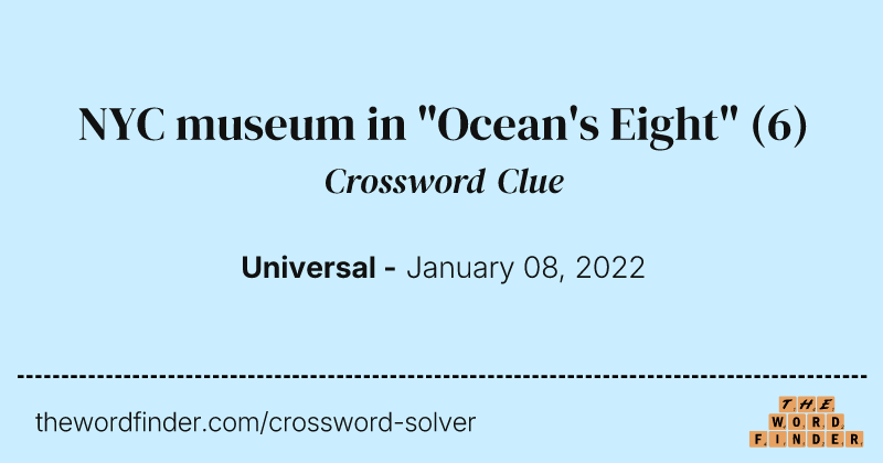 NYC museum in "Ocean's Eight" crossword clue image