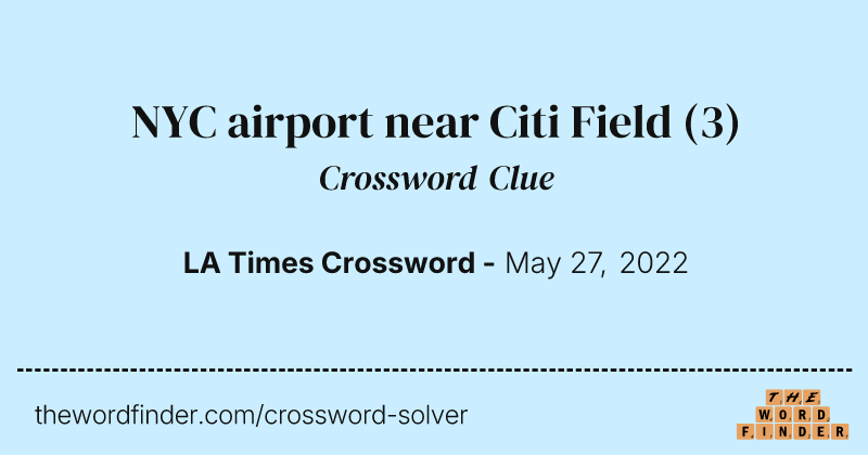 NYC airport near Citi Field crossword clue image