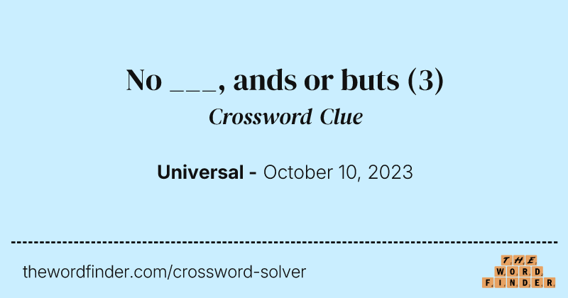 No ___, ands or buts crossword clue image