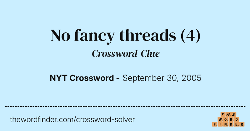No fancy threads crossword clue image