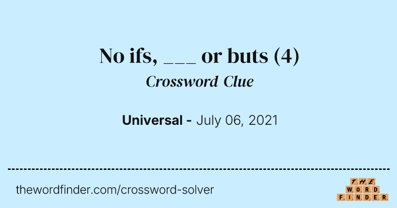 No ifs, ___ or buts crossword clue image