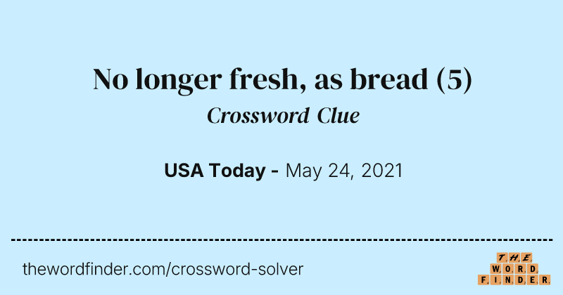 No longer fresh, as bread crossword clue image
