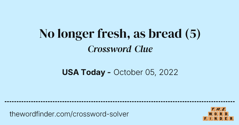 No longer fresh, as bread crossword clue image