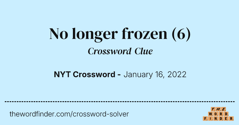 No longer frozen crossword clue image