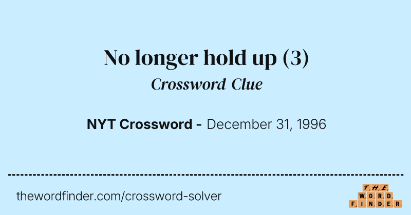 No longer hold up crossword clue image