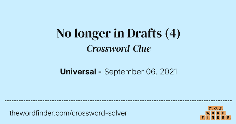 No longer in Drafts crossword clue image