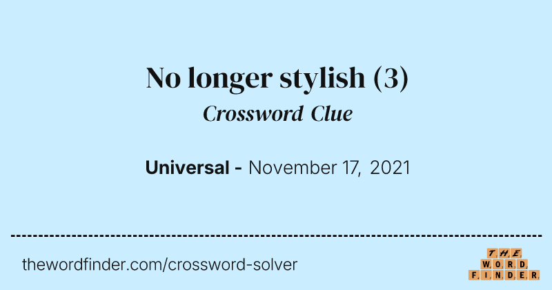 No longer stylish crossword clue image
