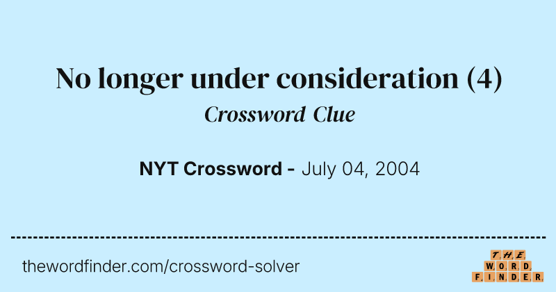 No longer under consideration crossword clue image