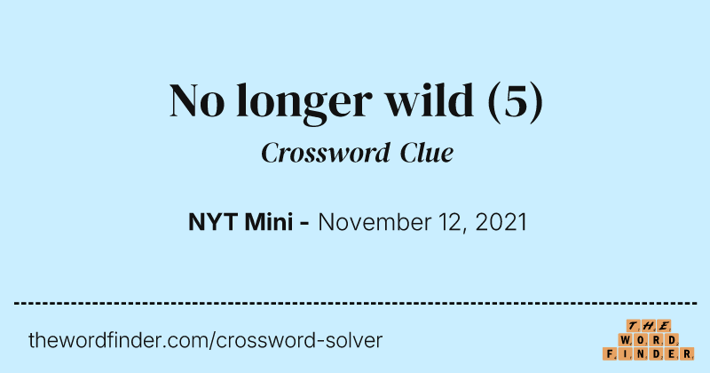 No longer wild crossword clue image