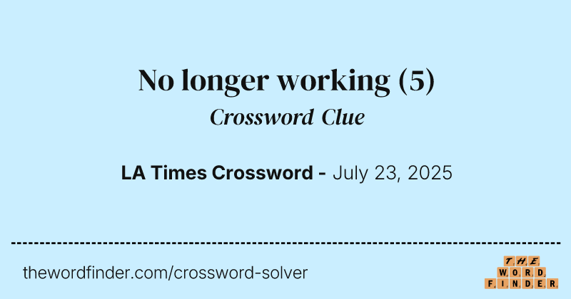 No longer working crossword clue image