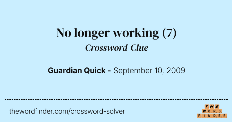 No longer working crossword clue image