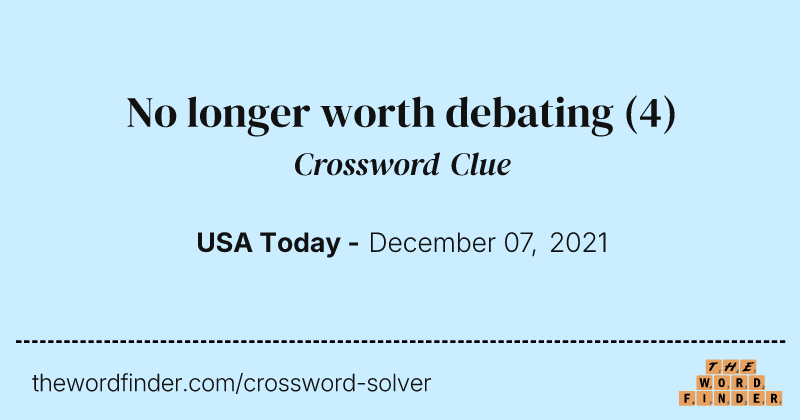 No longer worth debating crossword clue image