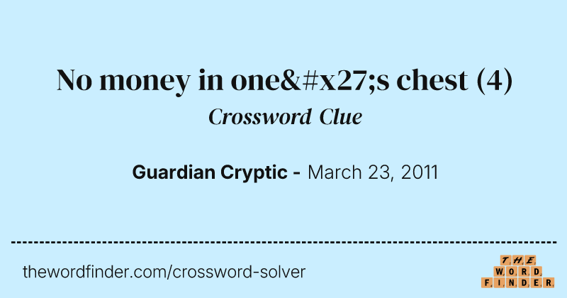 No money in one's chest crossword clue image