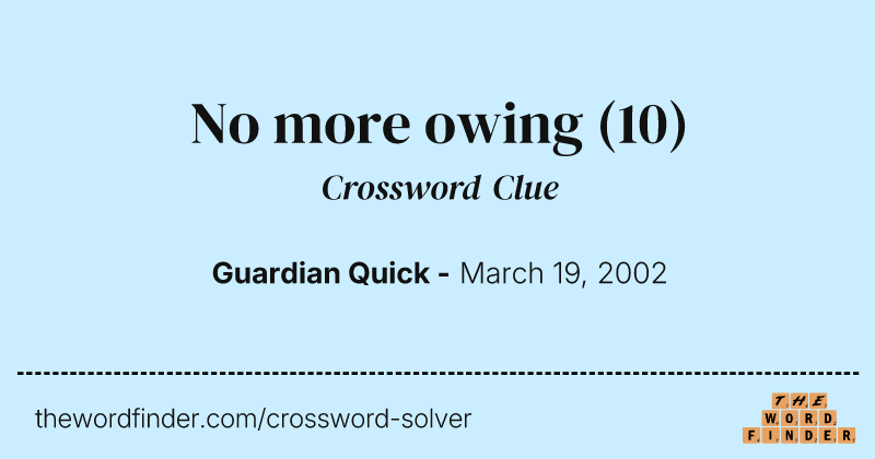 No more owing crossword clue image