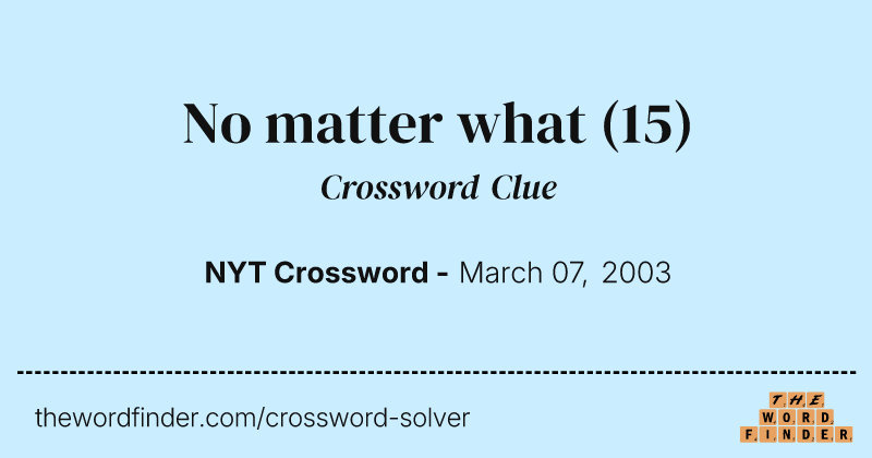 No matter what crossword clue image