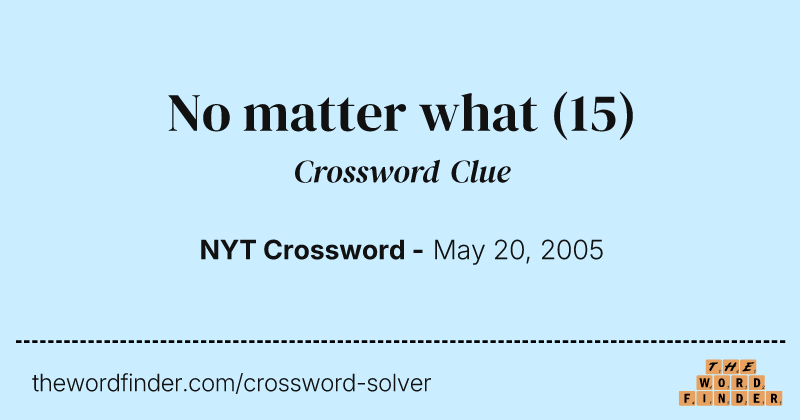 No matter what crossword clue image